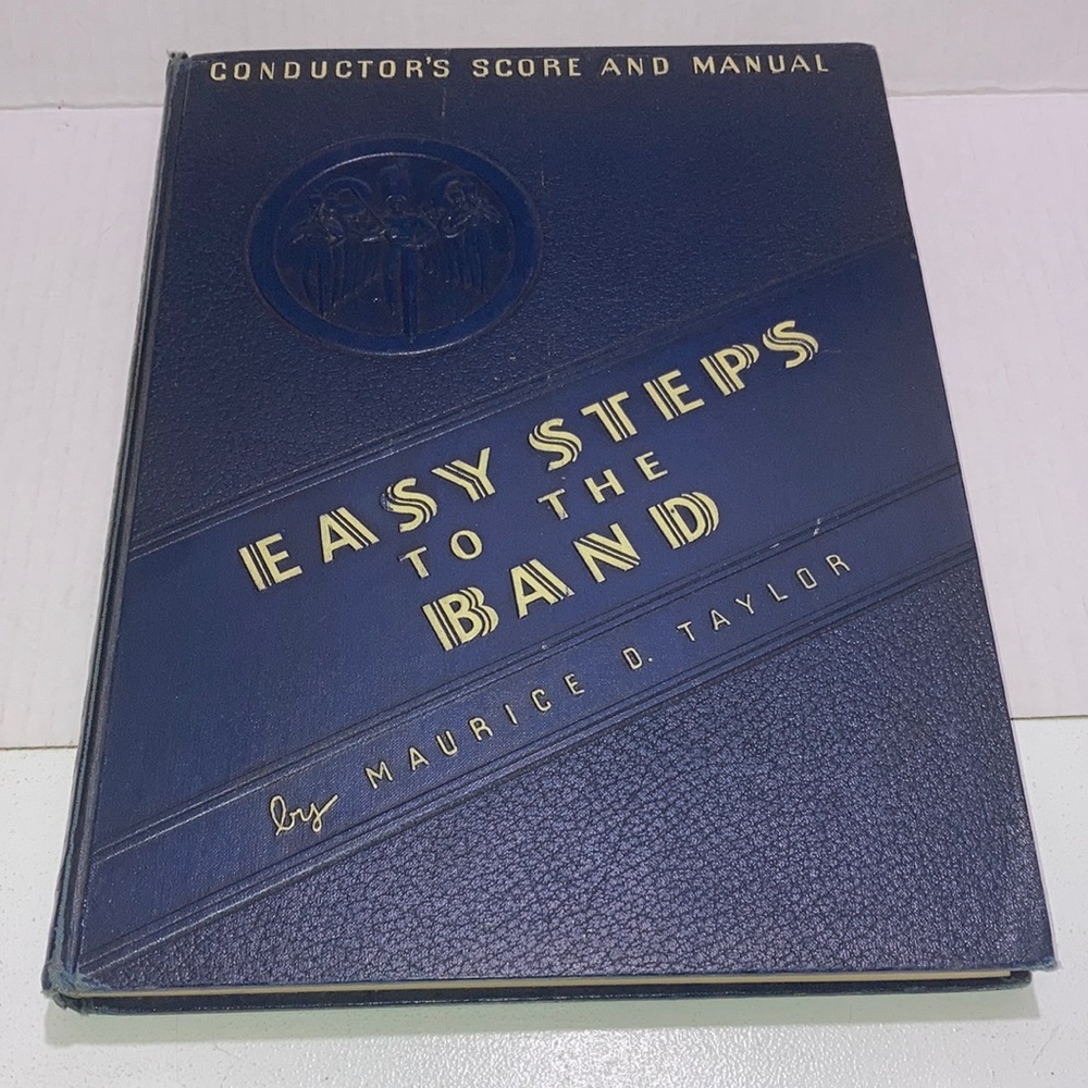Easy Steps to the Band Rare 1942 Lithographed conductors manual